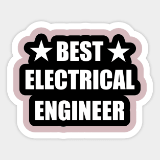 Best Electrical Engineer Design for Engineers and Engineering Students Sticker